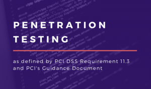 Penetration Testing: PCI DSS Requirement 11.3 - Dara Security